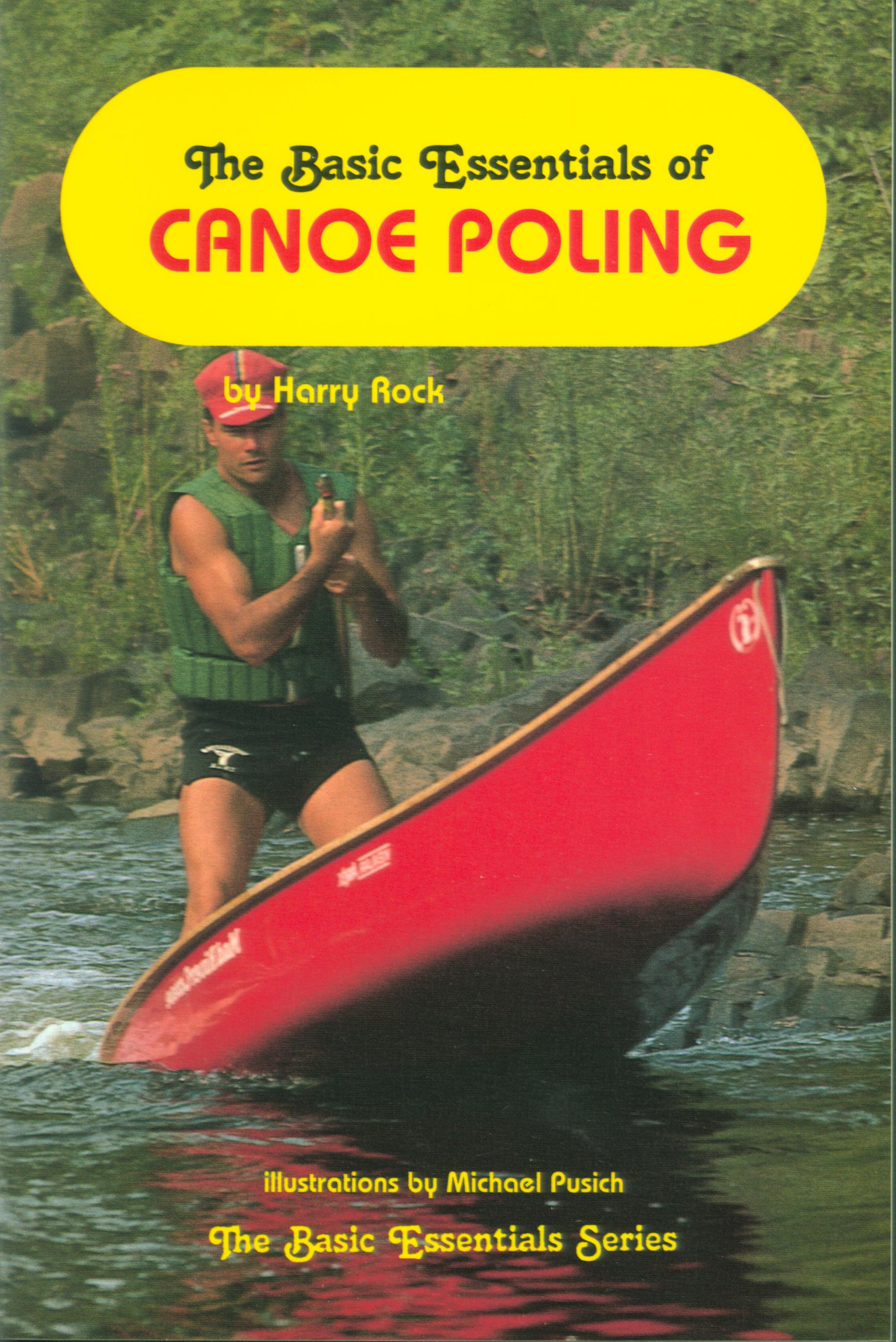 THE BASIC ESSENTIALS OF CANOE POLING. 